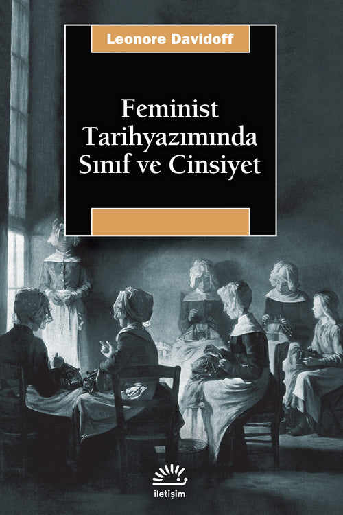 Feminist Tarih Yazımında Sınıf ve Cinsiyet