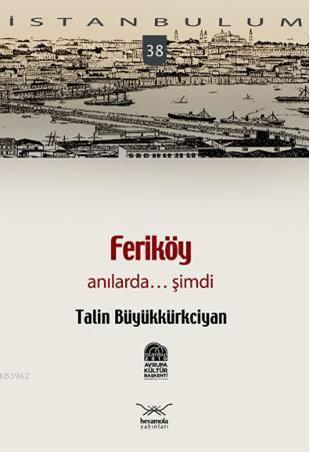 Feriköy - Anılarda...Şimdi