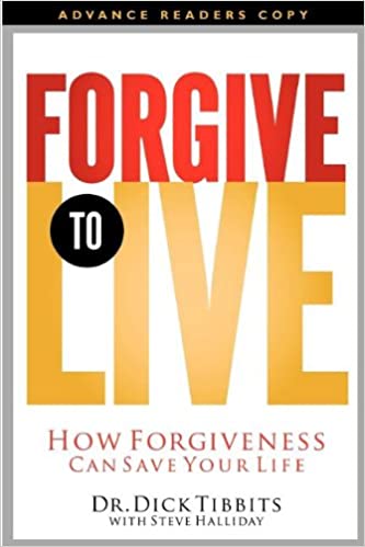 Forgive to Live: How Forgiveness Can Save Your Life