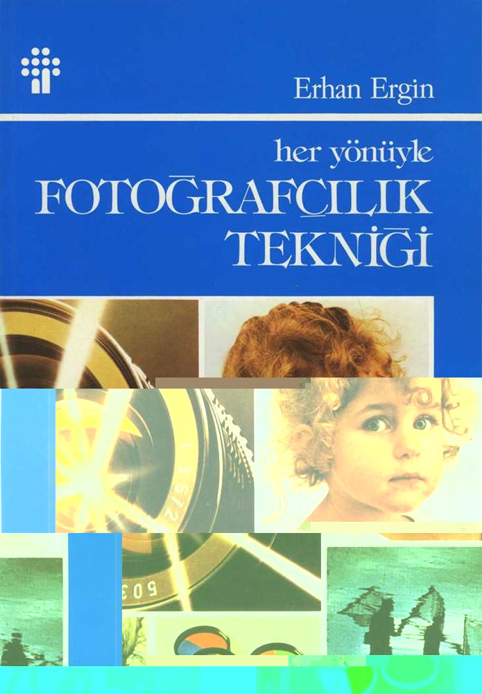 Her Yönüyle Fotoğrafçılık Tekniği