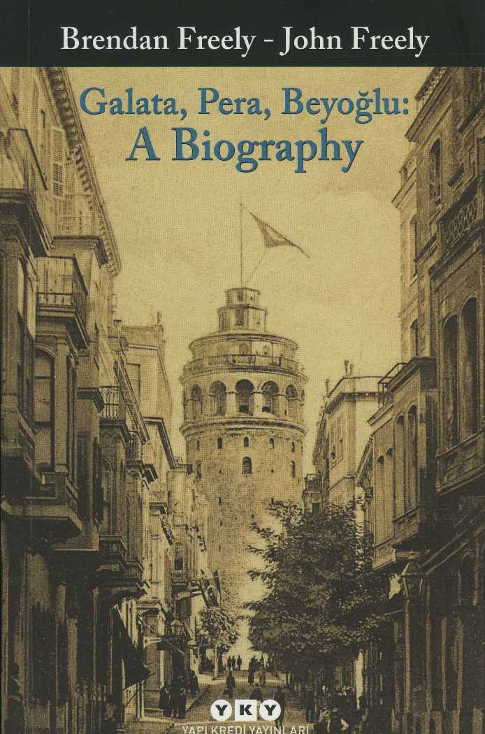 Galata Pera Beyoğlu A Biography