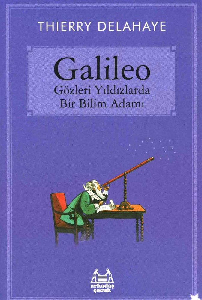 Galileo Gözleri Yıldızlarda Bir Bilim Adamı