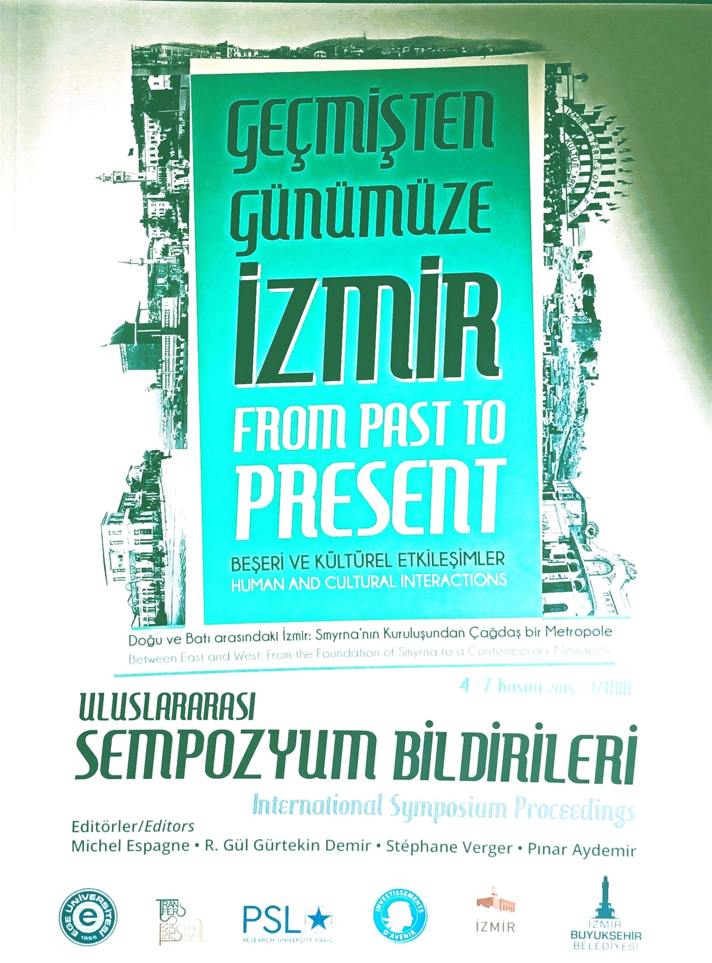 Geçmişten Günümüze İzmir Uluslararası Sempozyum Bildirileri / From the Past to Present (4 - 7 Kasım 2015)