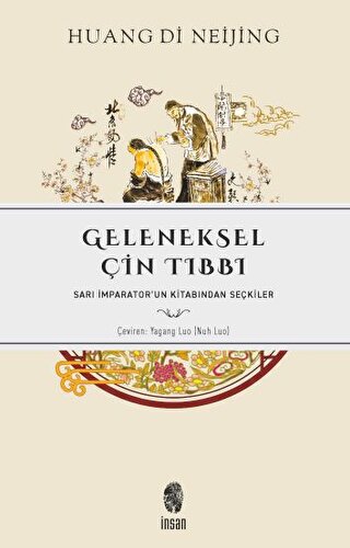 Geleneksel Çin Tıbbı - Sarı İmparator'un Kitabından Seçkiler