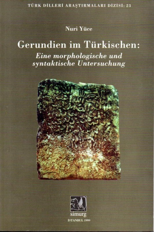 Gerundien im Türkischen: Eine Morphologische und syntaktische Untersuchung