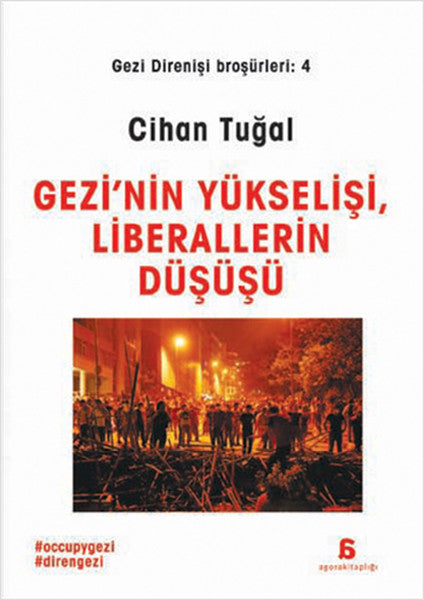 Gezi’nin Yükselişi, Liberallerin Düşüşü (Ortak Alanlar, Katılımcı Demokrasi ve Haziran Günleri)