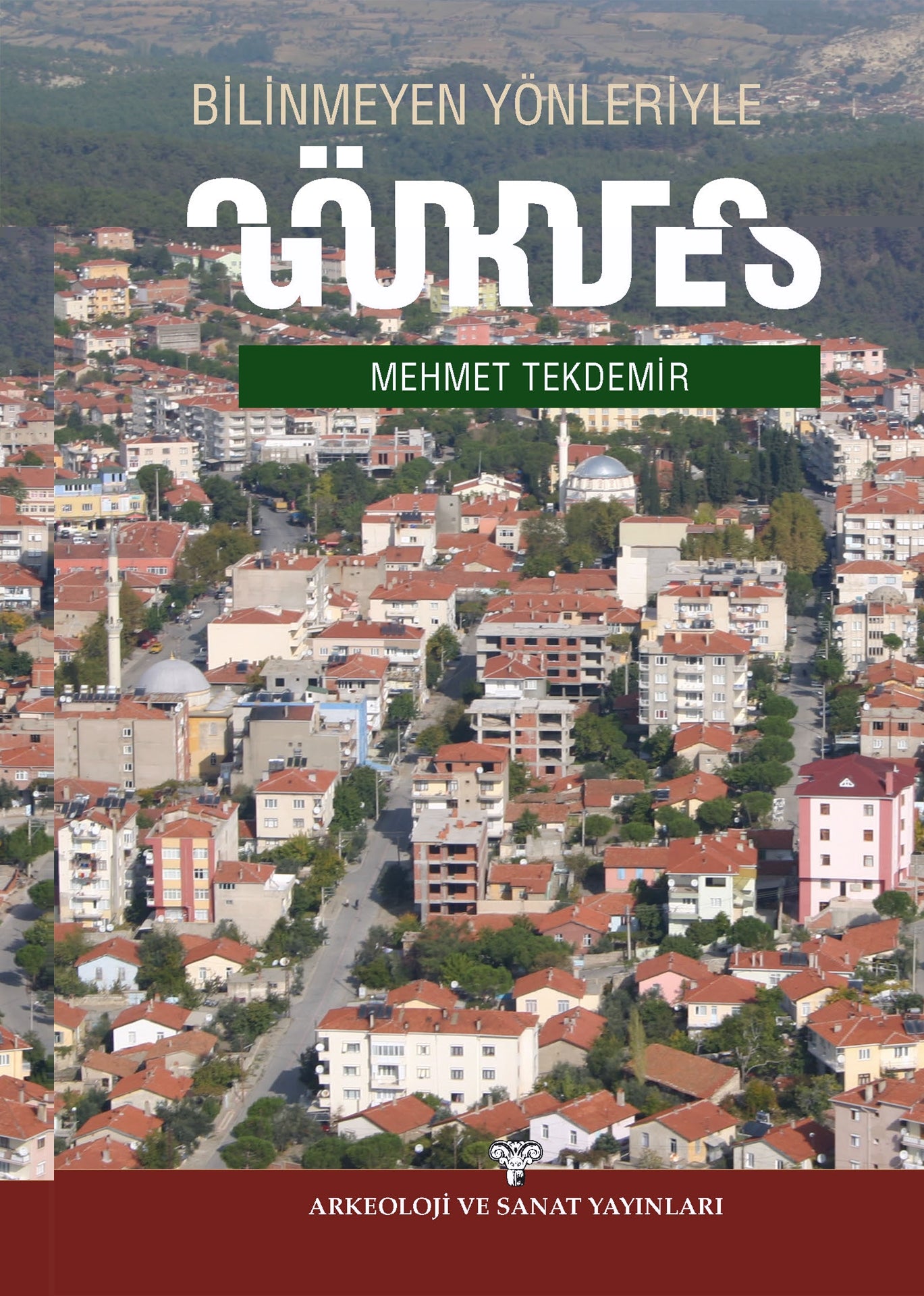 Bilinmeyen Yönleriyle Gördes