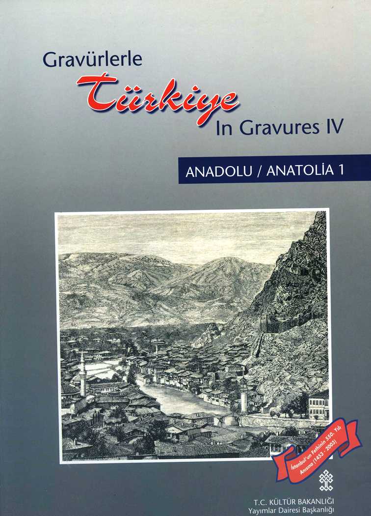 Gravürlerle Türkiye IV Anadolu 1 / Gravures In Turkey IV Anatolia 1