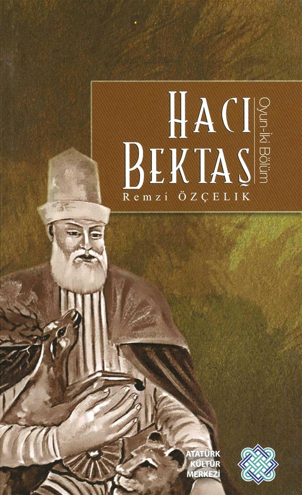 Hacı Bektaş - Oyun iki Bölüm