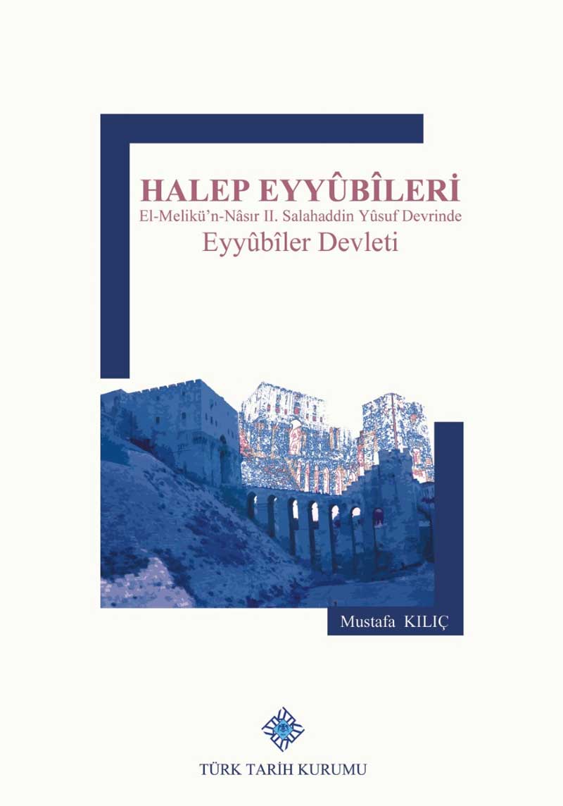 Halep Eyyubileri El-Melikü'n-Nasır II. Salahaddin Yusuf Devrinde Eyyubiler