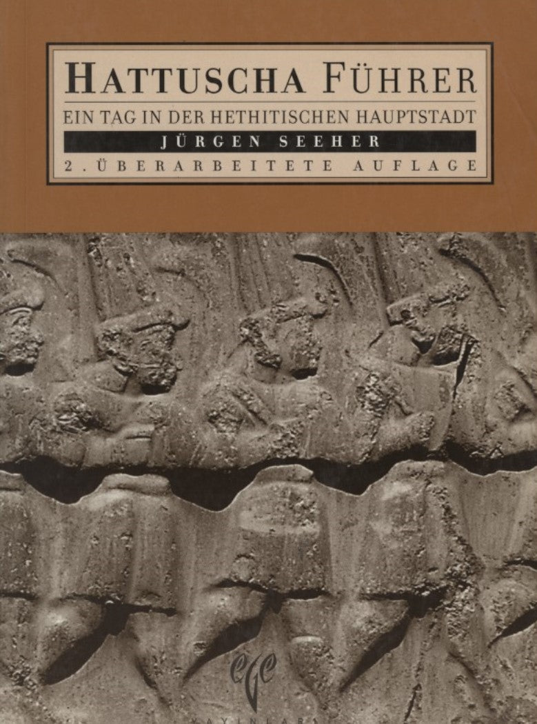 Hattuscha Führer-Ein Tag in der hethitischen Hauptstadt