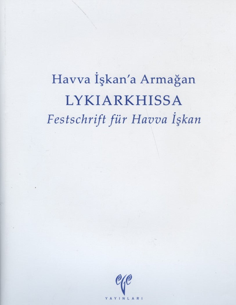 Havva İşkan'a Armağan LYKIARKHISSA Festschrift für Havva İşkan