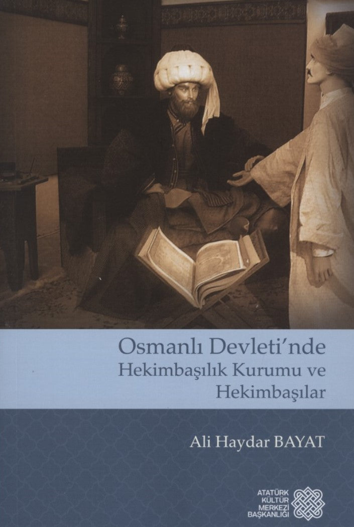 Osmanlı Devleti'nde Hekimbaşılık Kurumu ve Hekimbaşılar