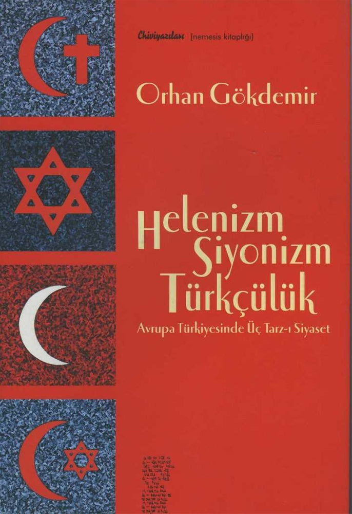 Helenizm Siyonizm Türkçülük - Avrapa Türkiyesi'nde Üç Tarz-ı Siyaset
