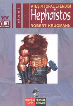 Hephaistos : Ateşin Topal Efendisi