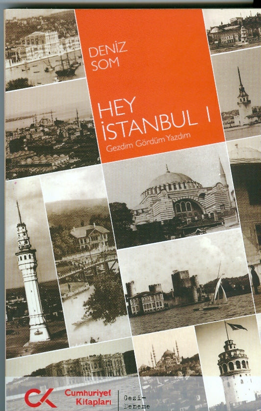 Hey İstanbul 1 - Gezdim Gördüm Yazdım