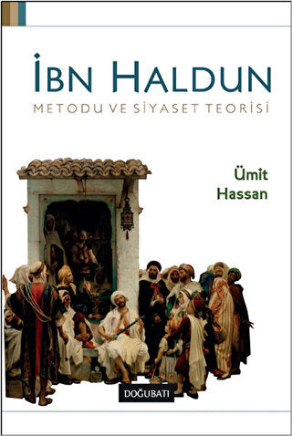 İbn Haldun : Metodu ve Siyaset Teorisi