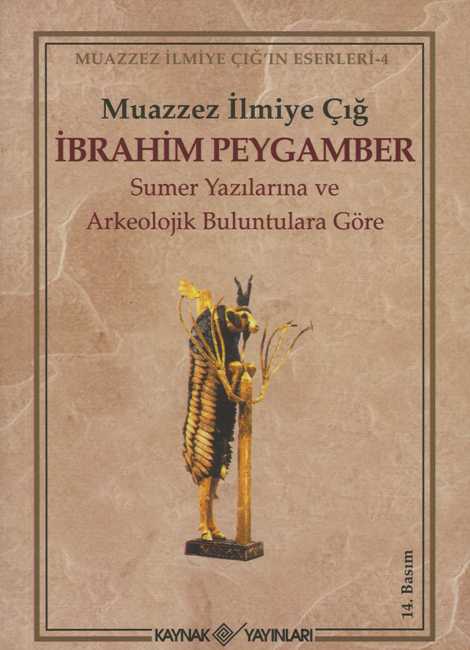İbrahim Peygamber : Sümer Yazılarına ve Arkeolojik Buluntulara Göre