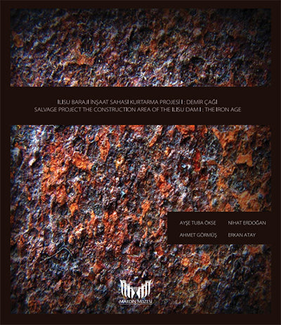 Ilısu Barajı İnşaat Sahası Kurtarma Projesi I : Demir Çağı / Salvage Project The Construction Ares of The Ilısu Dam I: T