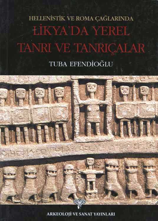 Hellenistik ve Roma Çağlarında Likya'da Yerel Tanrı ve Tanrıçalar