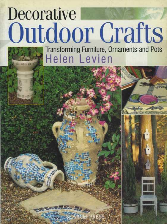 Decorative Outdoor Crafts: Transforming Furniture, Ornaments and Pots
