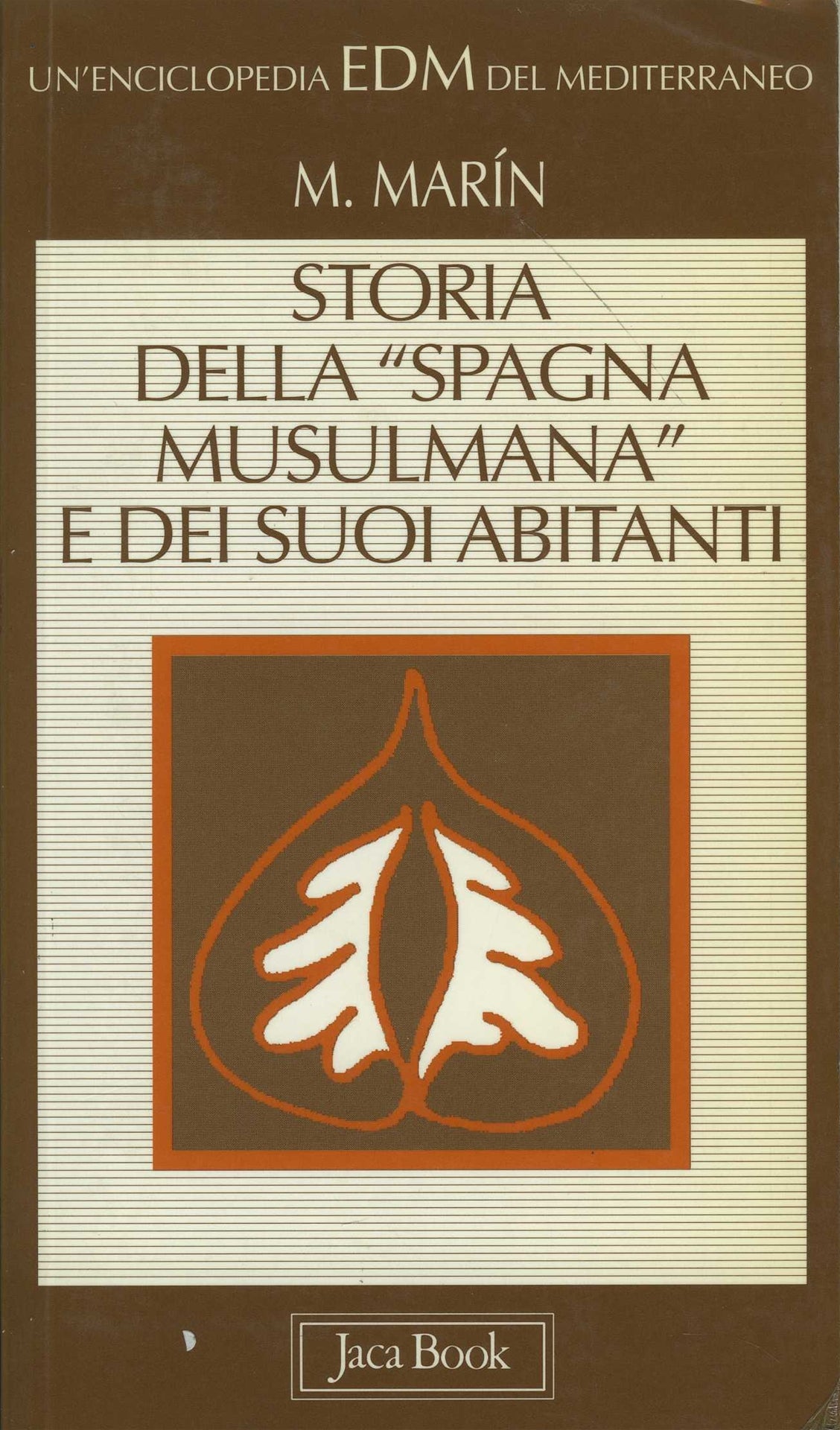 Storia Della "Spagna Musulmana" e Dei Soi Abitanti
