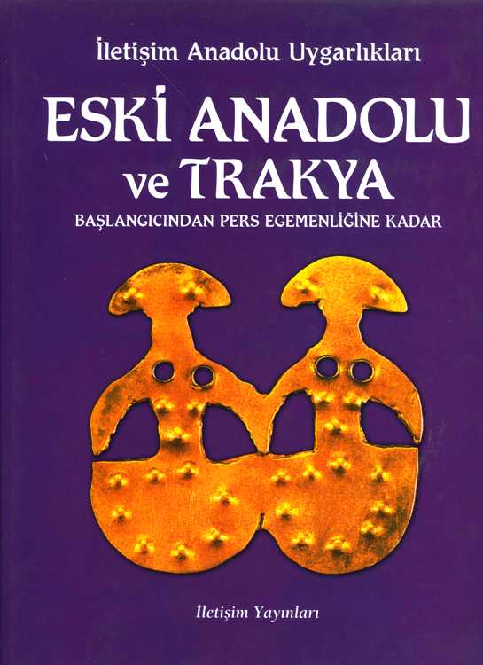 Eski Anadolu ve Trakya Başlangıcından Pers Egemenliğine Kadar