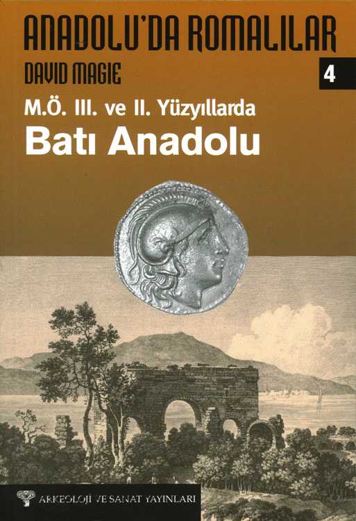Anadolu'da Romalılar IV - M.Ö.III. ve II. Yüzyılda Batı Anadolu