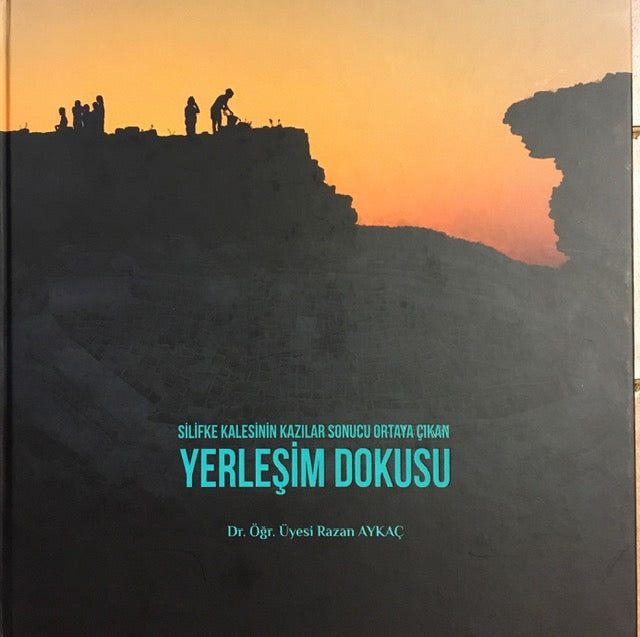 Silifke Kalesinin Kazılar Sonucu Ortaya Çıkan Yerleşim Dokusu