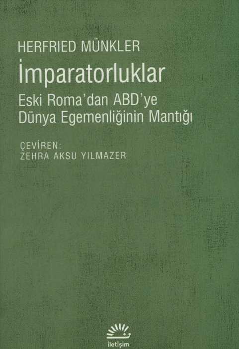 İmparatorluklar : Eski Roma’dan ABD’ye Dünya Egemenliğinin Mantığı