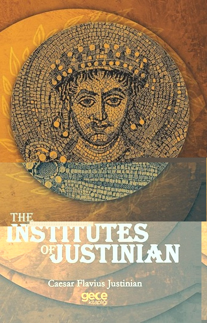 The Institutes Of justinian