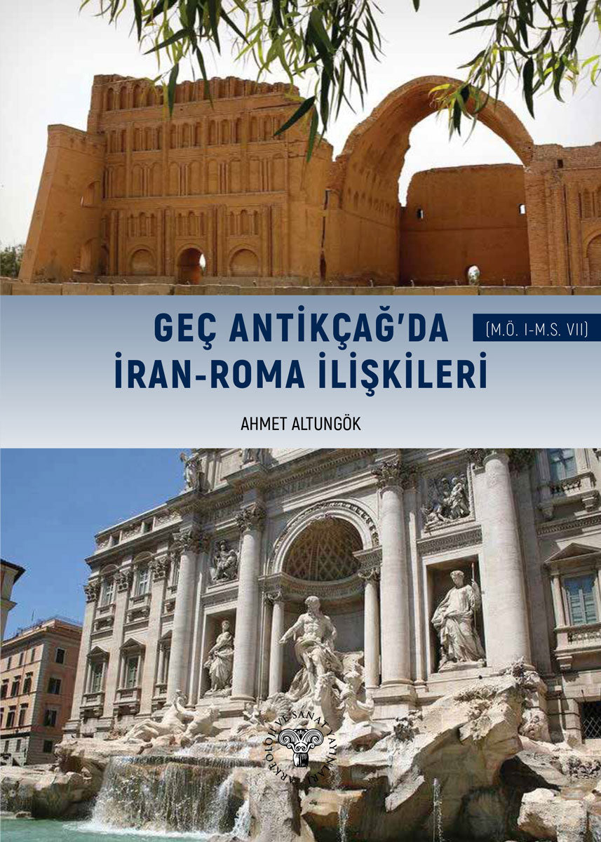 Geç Antikçağ'da İran-Roma İlişkileri (MÖ I-MS VII)