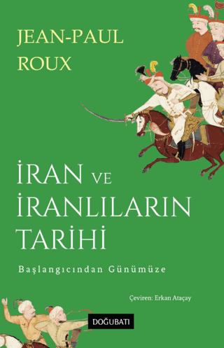 İran ve İranlıların Tarihi - Başlangıcından Günümüze
