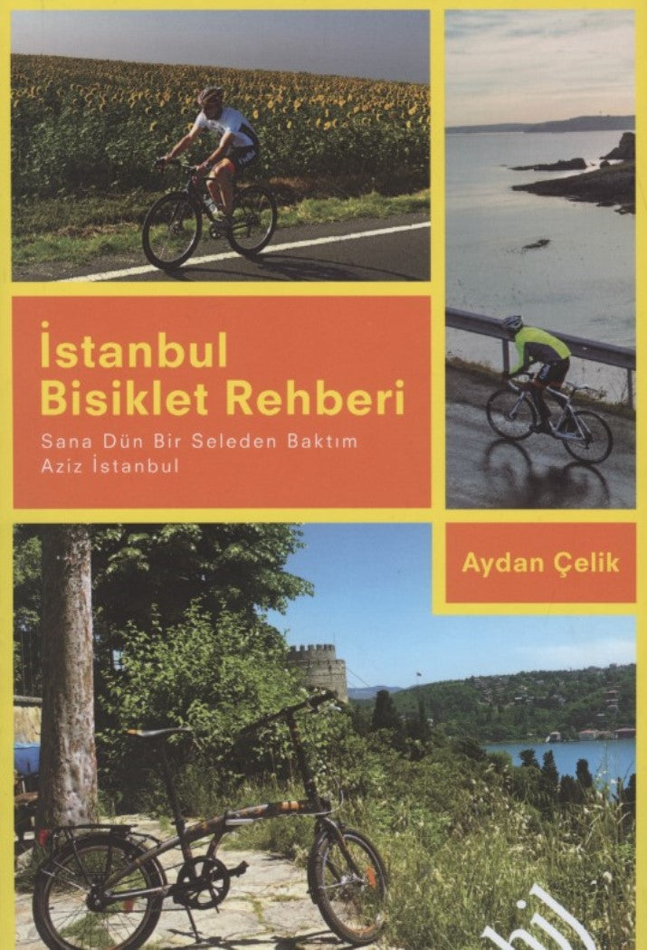 İstanbul Bisiklet Rehberi: Sana Dün Bir Seleden Baktım Aziz İstanbul