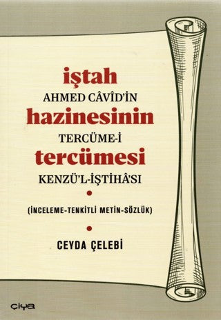 İştah Hazinesinin Tercümesi - Ahmed Cavid’in Tercüme-i Kenzü’l-İştahası