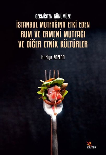 Geçmişten Günümüze İstanbul Mutfağına Etki Eden Rum ve Ermeni Mutfağı ve Diğer Etnik Kültürler