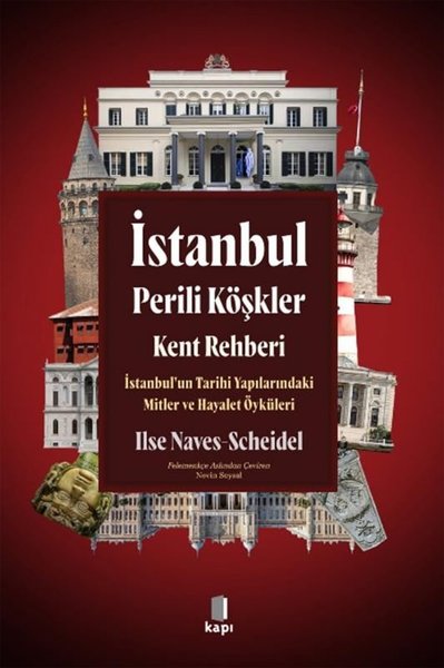 İstanbul Perili Köşkler Kent Rehberi - İstanbul’un Tarihi Yapılarındaki Mitler ve Hayalet Öyküleri