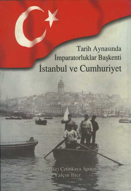 Tarih Aynasında İmparatorluklar Başkenti İstanbul ve Cumhuriyet