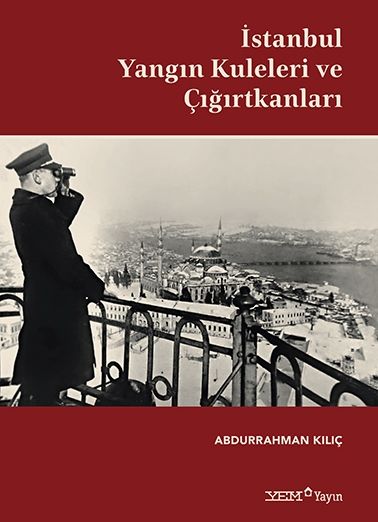 İstanbul Yangın Kuleleri ve Çığırtkanları