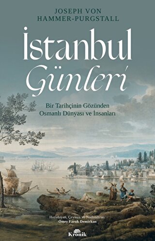 İstanbul Günleri - Bir Tarihçinin Gözünden Osmanlı Dünyası ve İnsanları