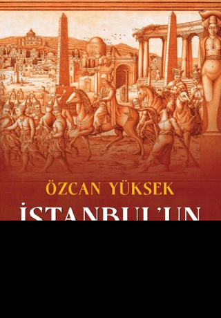 İstanbul’un Tılsımları Evliya Çelebi’nin Düşünme Biçimleri