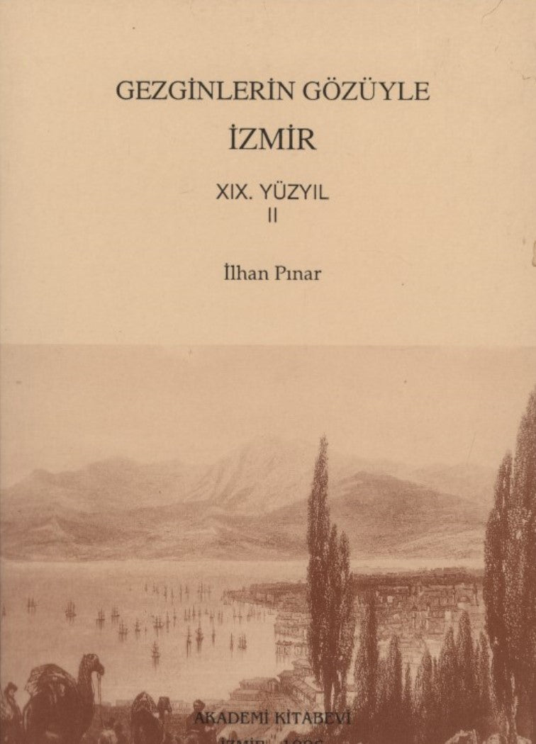 Gezginlerin Gözüyle İzmir XIX. Yüzyıl II