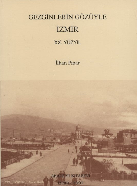 Gezginlerin Gözüyle İzmir XX. Yüzyıl