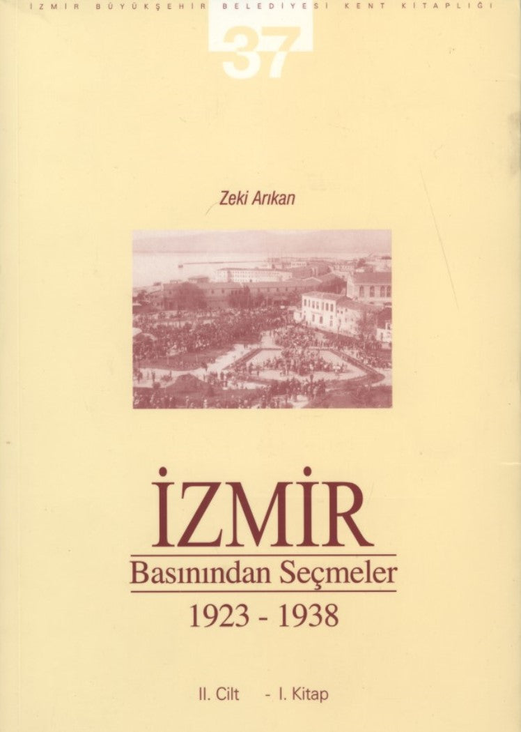 İzmir Basınından Seçmeler II.Cilt I.Kitap: 1923-1938