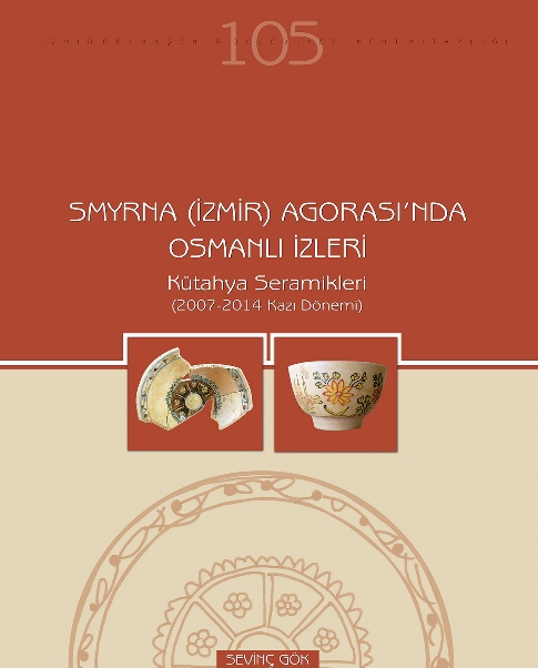 Smyrna (İzmir) Agorasında Osmanlı İzleri Kütahya Seramikleri