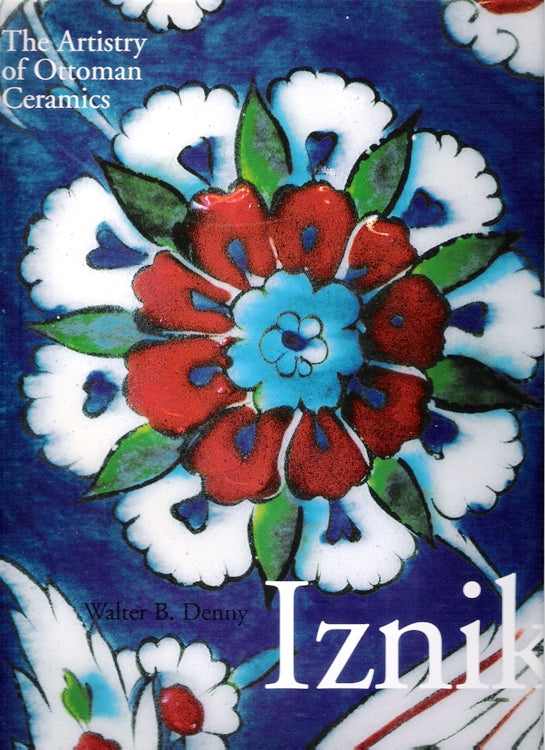 Iznik : The Artistry of Ottoman Ceramics