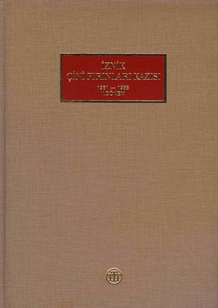 İznik Çini Fırınları Kazısı 1981-1988 II. Dönem