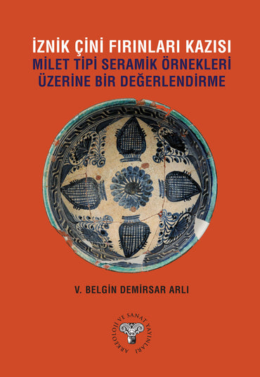 İznik Çini Fırınları Kazısı - Milet Tipi Seramik Örnekleri Üzerine Bir Değerlendirme