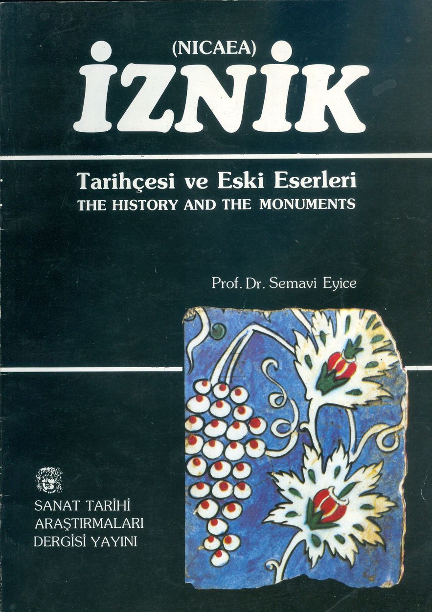 İznik (Nicaea) : Tarihçesi ve Eski Eserleri - The History and the Monuments