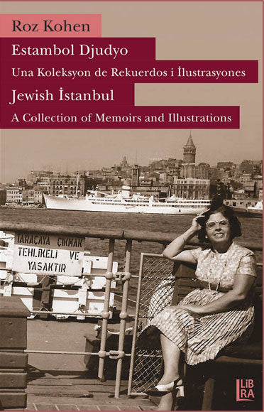 Estambol Djudyo - Una Koleksyon de Rekuerdos i İlustrasyones / Jewish Istanbul - A Collection of Memories and Illustrati
